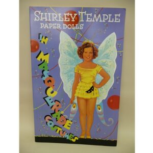 SHIRLEY TEMPLE PAPER DOLLS IN MASQUERADE COSTUMES” BOOK