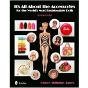 It's All About The Accessories - A Barbie Collectors Dream Book